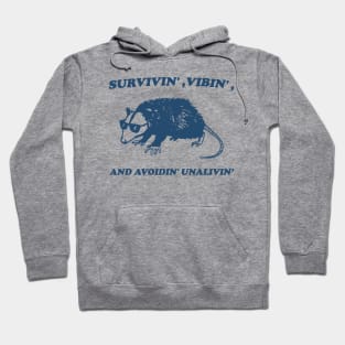 Possum Meme shirt, survivin' vibin' and avoidin' unalivin' Hoodie